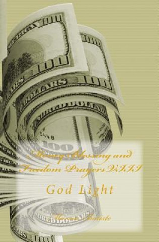 Kniha Money Blessing and Freedom Prayers VIII: God Light Marcia Batiste