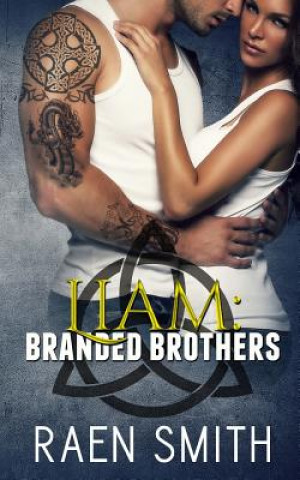 Kniha Liam: Branded Brothers Raen Smith