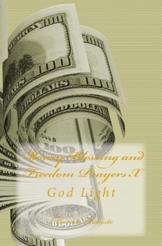 Book Money Blessing and Freedom Prayers X: God Light Marcia Batiste