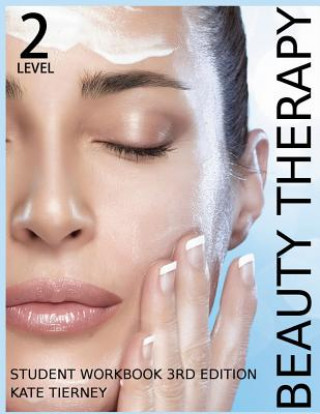 Kniha Beauty Therapy Level 2 Student Workbook: 3,000 Revision Questions Kate Tierney