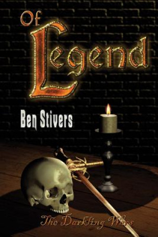 Kniha Of Legend - The Darkling Wars Ben Stivers