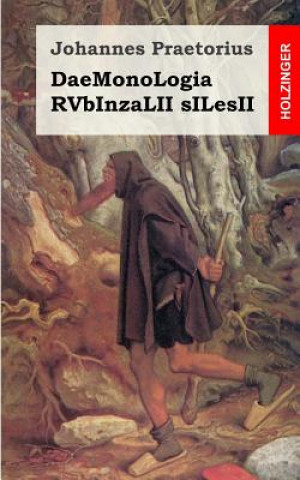 Книга DaeMonoLogia RVbInzaLII sILesII Johannes Praetorius