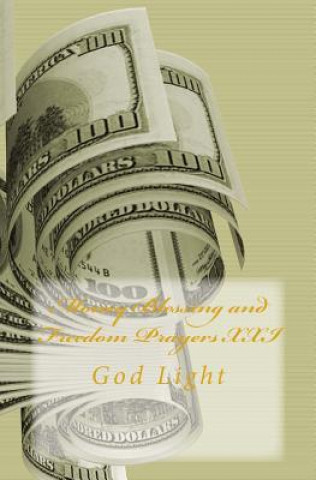 Книга Money Blessing and Freedom Prayers XXI: God Light Marcia Batiste