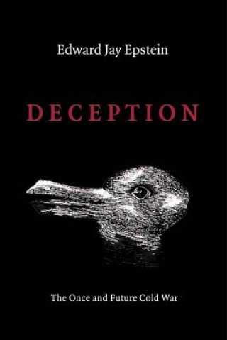 Książka Deception: The Invisible War Between the KGB and CIA Edward Jay Epstein