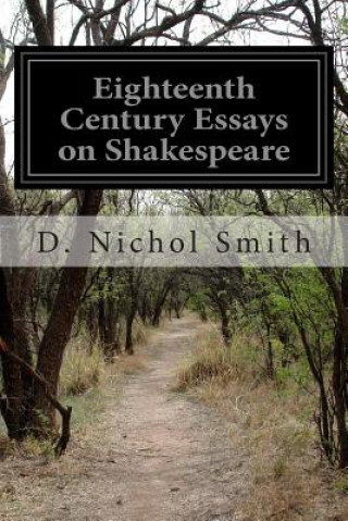 Könyv Eighteenth Century Essays on Shakespeare D Nichol Smith