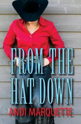 Book From the Hat Down Andi Marquette