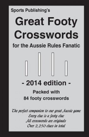 Knjiga Great Footy Crosswords for the Aussie Rules Fanatic 2014 Edition Sports Publishing