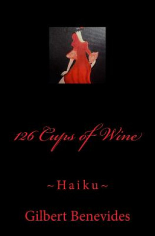 Kniha 126 Cups of Wine: Haiku Gilbert Benevides