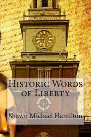 Kniha Historic Words of Liberty Shawn Michael Hamilton