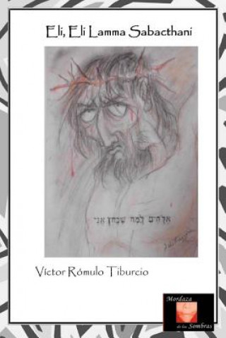 Knjiga Eli, Eli Lamma Sabacthani Victor Romulo Tiburcio