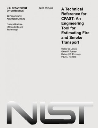 Kniha A Technological Reference for CFAST: An Engineering Tool for Estimating Fire and Smoke Transport Walter W Jones