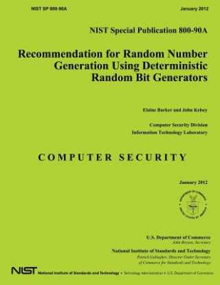 Kniha Recommendation for Random Number Generation Using Deterministic Random Bit Generators Elaine Barker