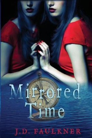 Knjiga Mirrored Time J D Faulkner
