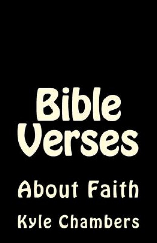 Kniha Bible Verses: About Faith Kyle Chambers