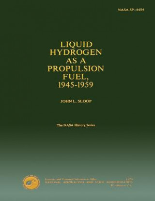 Carte Liquid Hydrogen as a Propulsion Fuel 1945-1959 John L Sloop