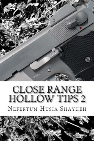 Książka Close Range Hollow Tips 2: The Extended Clip Nefertum Husia Shayheh