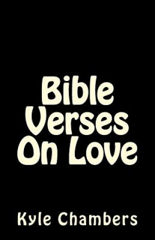 Könyv Bible Verses On Love Kyle Chambers