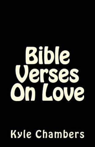 Книга Bible Verses On Love Kyle Chambers