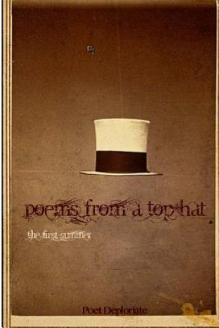 Knjiga Poems from a Top Hat: the first summer Poet Deploriate