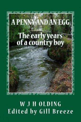 Carte A Penny and an Egg: The early years of a country boy W J H Olding