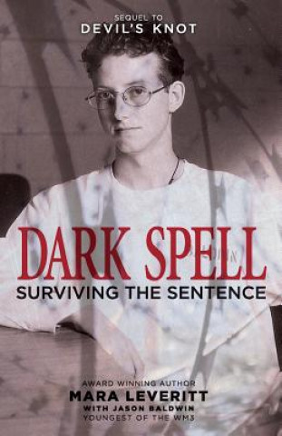 Könyv Dark Spell: Surviving the Sentence Mara Leveritt