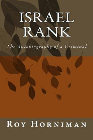 Könyv Israel Rank: The Autobiography of a Criminal (1907) Roy Horniman