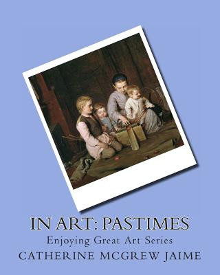 Kniha In Art: Pastimes Mrs Catherine McGrew Jaime