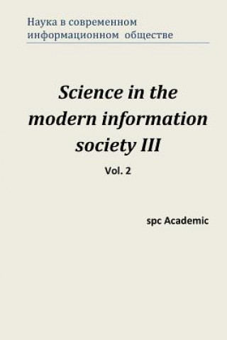 Kniha Science in the Modern Information Society III. Vol. 2: Proceedings of the Conference. North Charleston, 10-11.04.2014 Spc Academic