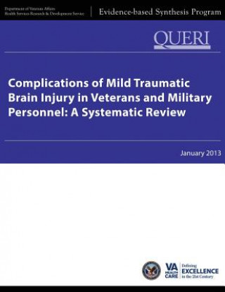 Βιβλίο Complications of Mild Traumatic Brain Injury in Veterans and Military Personnel: A Systematic Review Department Of Veterans Affairs