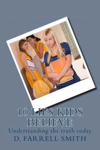 Kniha 10 Lies Kids Believe: Understanding the truth today MR David F Smith