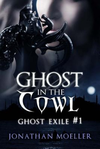 Kniha Ghost in the Cowl Jonathan Moeller