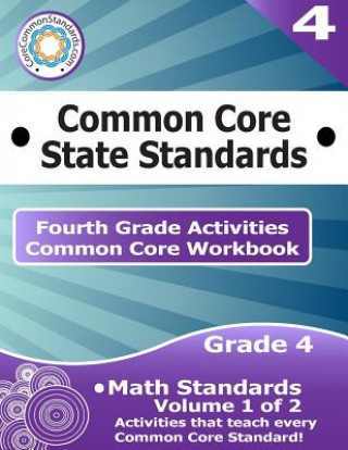 Könyv Fourth Grade Common Core Workbook: Math Activities: Volume 1 of 2 Corecommonstandards Com