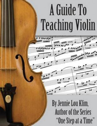 Książka A Guide To Teaching Violin Jennie Lou Klim