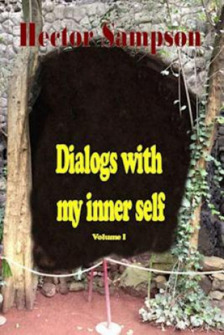 Carte Dialogs with my inner self: Volume I Hector Sampson