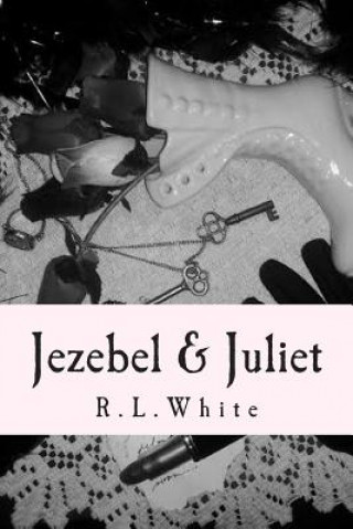 Kniha Jezebel & Juliet R L White