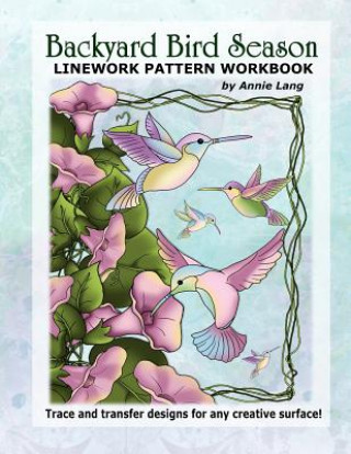 Kniha Backyard Bird Season: Linework Pattern Workbook Annie Lang