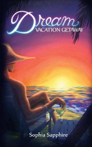 Kniha Dream Vacation Getaway Sophia Sapphire