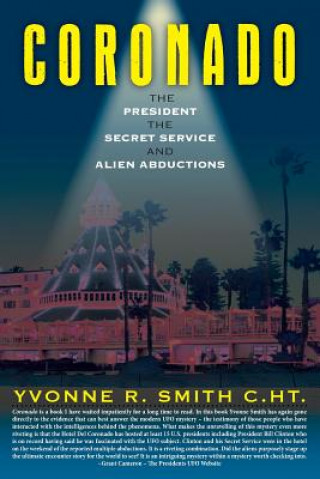 Książka Coronado: The President, the Secret Service And Alien Abductions Yvonne R Smith C Ht