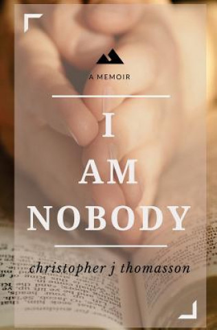 Könyv I Am Nobody Christopher J Thomasson