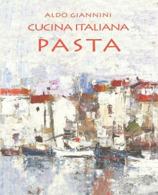 Libro Cucina Italiana Pasta Aldo Giannini