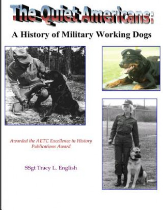 Buch The Quiet Americans: A History of Military Working Dogs Tracy L English