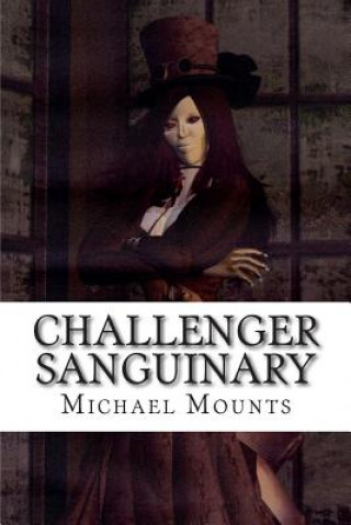 Libro Challenger Sanguinary: The Seventh Novel of the Georgia Challenger Series Michael Mounts