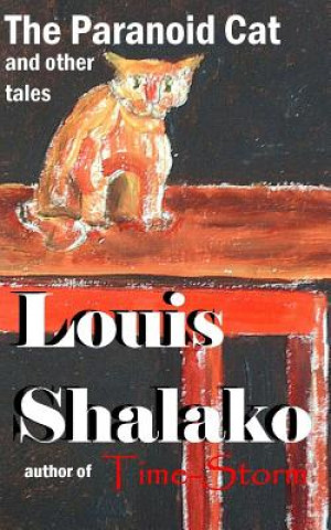 Книга The Paranoid Cat and other tales Louis Shalako