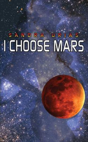 Kniha I Choose Mars Sandra y Urias