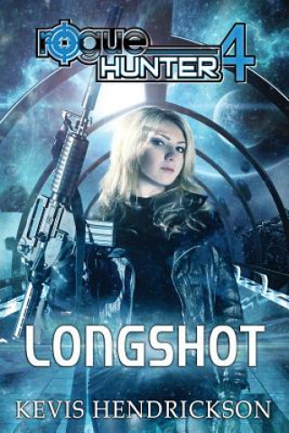 Kniha Rogue Hunter: Longshot Kevis Hendrickson