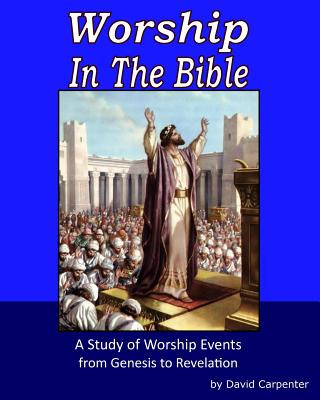Kniha Worship in the Bible David Carpenter