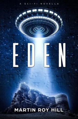 Kniha Eden: A Sci-Fi Novella Martin Roy Hill