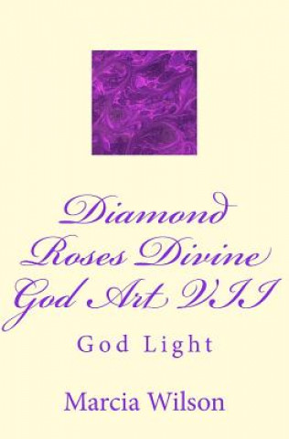 Carte Diamond Roses Divine God Art VII: God Light Marcia Wilson