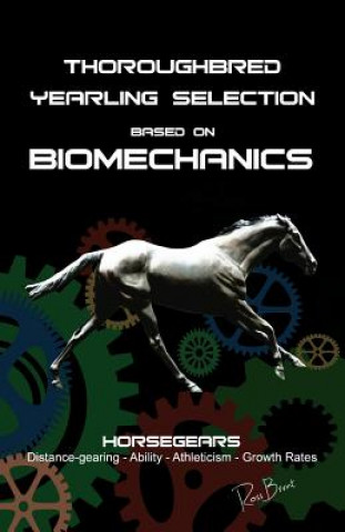 Knjiga Thoroughbred Yearling Selection based on Biomechanics: Modern conformation levering Ross Brunt