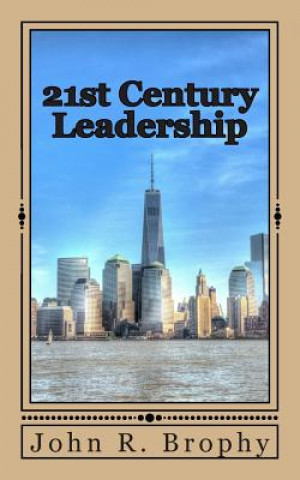 Carte 21st Century Leadership John R Brophy
